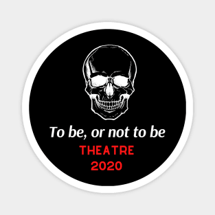 Theatre in 2020 Save the Art Magnet